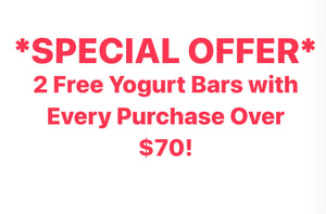 2 FREE YOGURT BARS with Every Purchase over $70